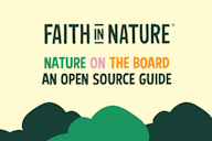 "Faith In Nature" logo with the text “Nature on the Board – An Open Source Guide” above illustrated green treetops on a light yellow background.